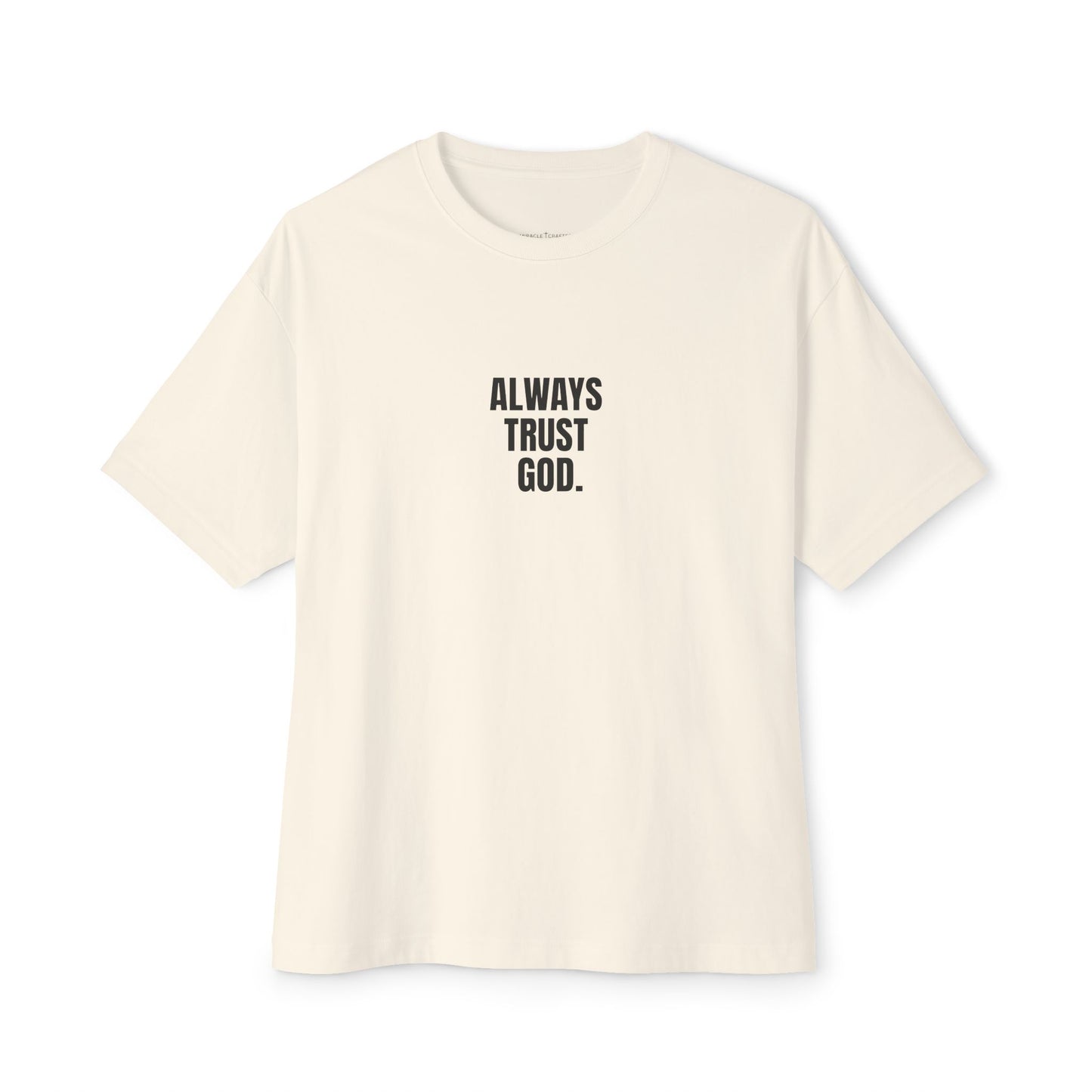 Miracle Crafted Oversized Tee - Always Trust God