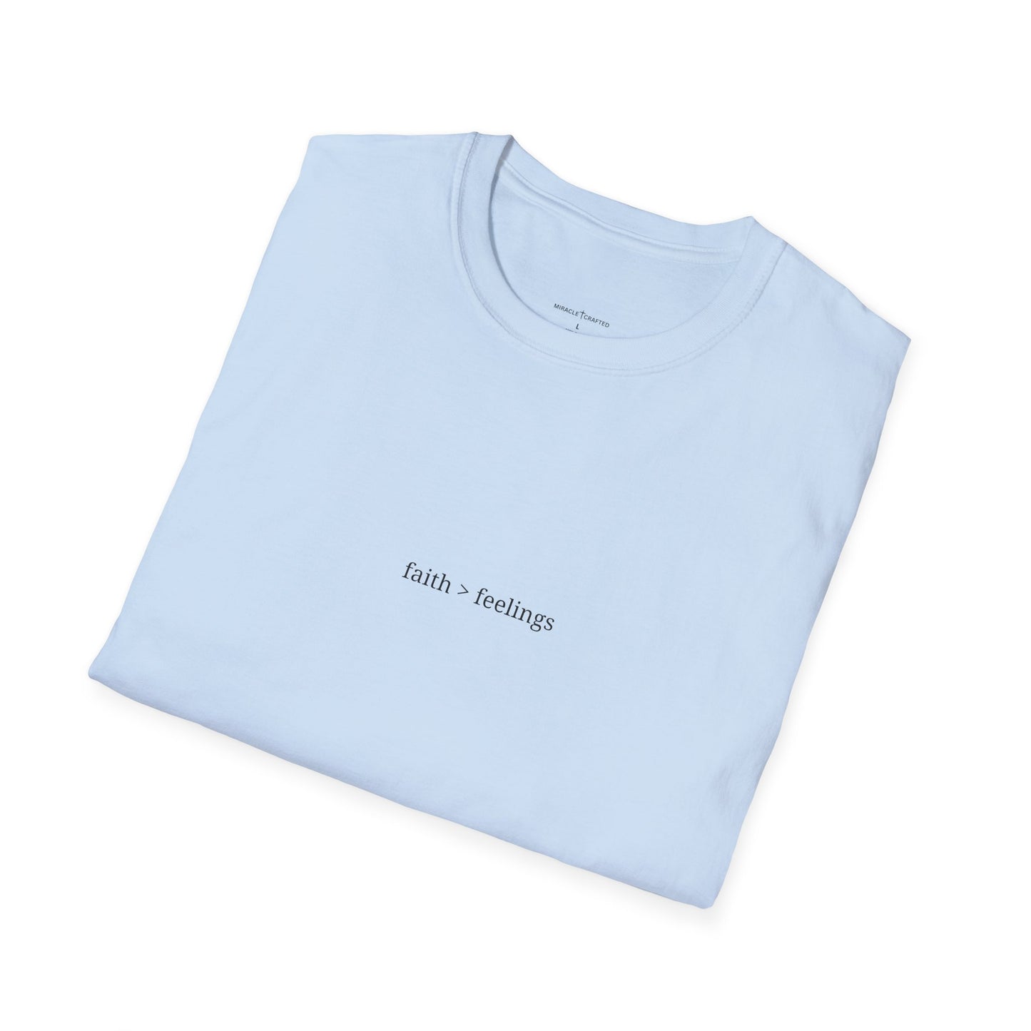 Miracle Crafted Tee - "Faith > Feelings" Front Logo