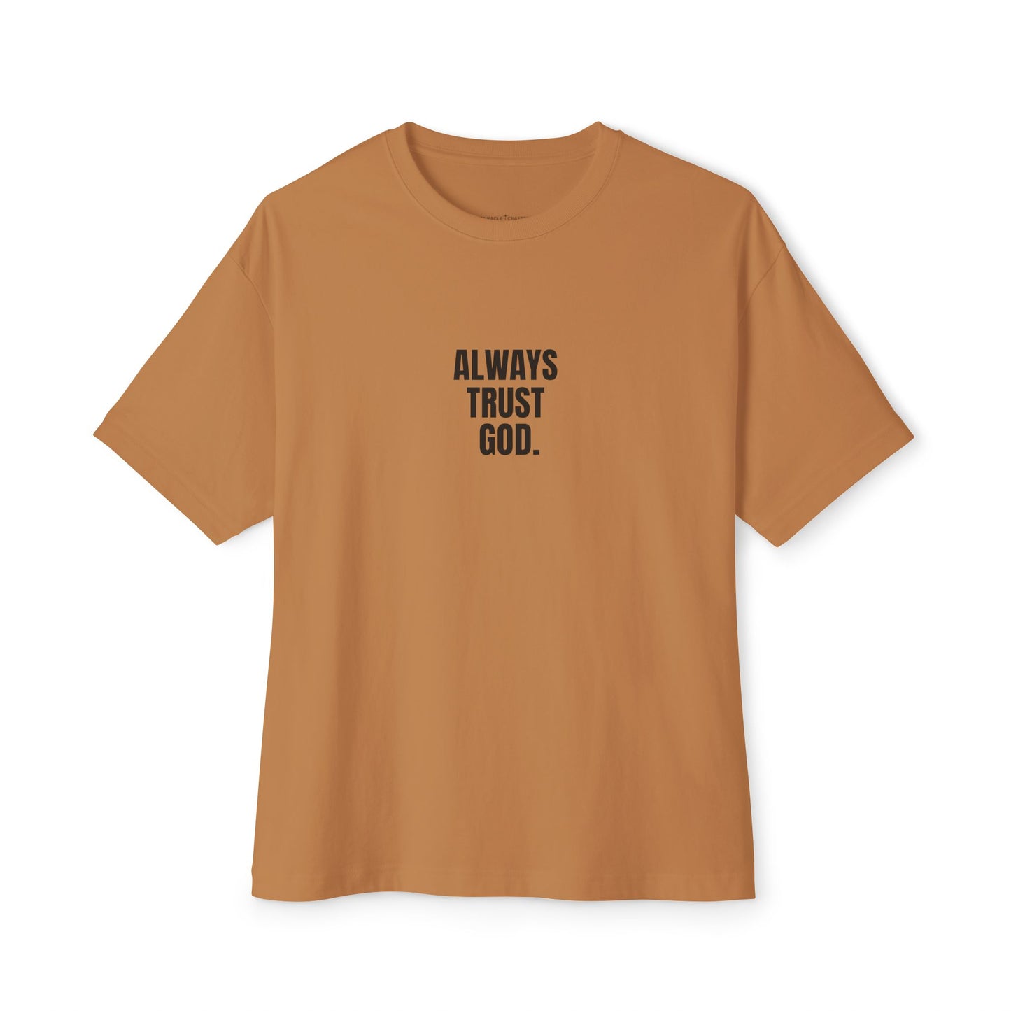 Miracle Crafted Oversized Tee - Always Trust God