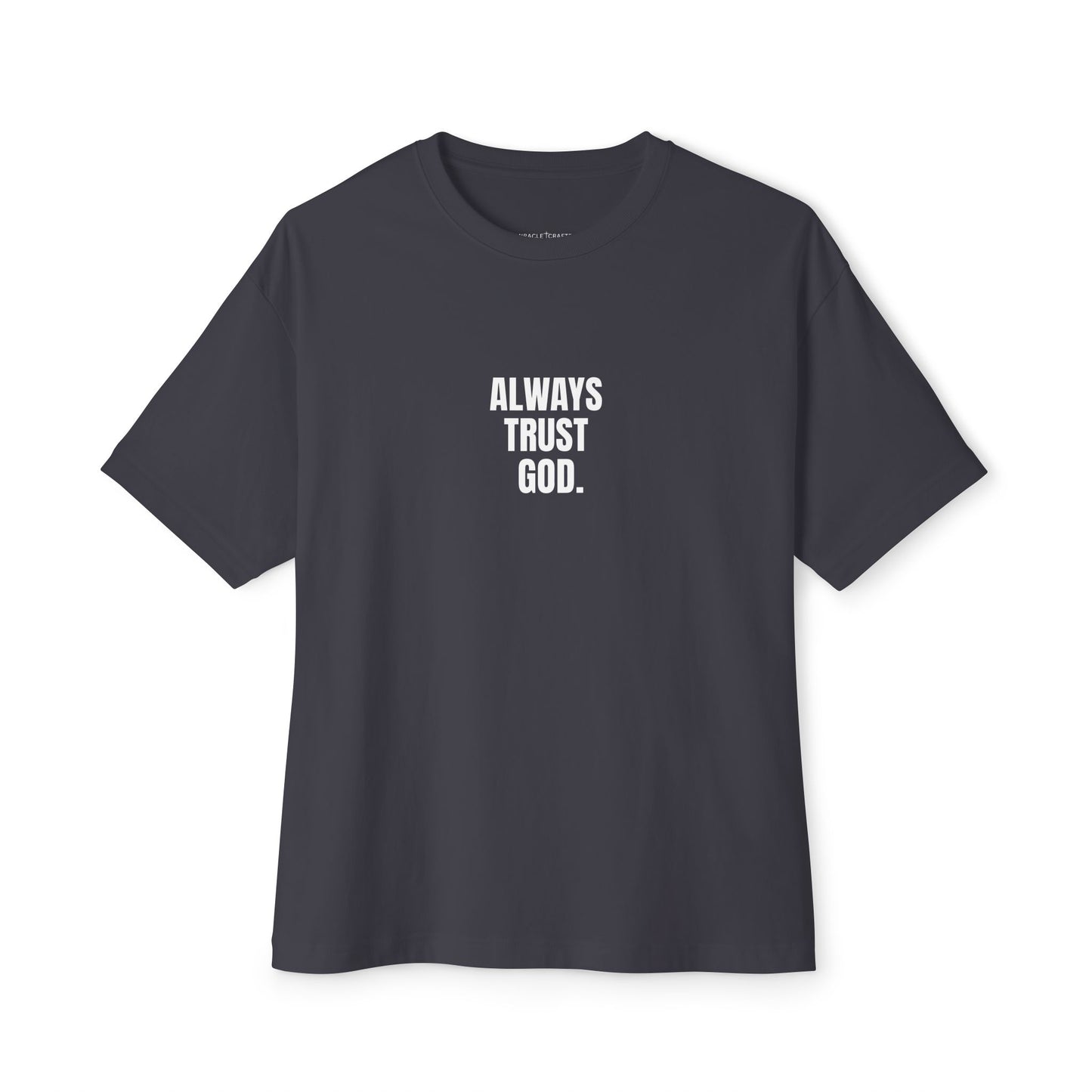Miracle Crafted Oversized Tee - Always Trust God