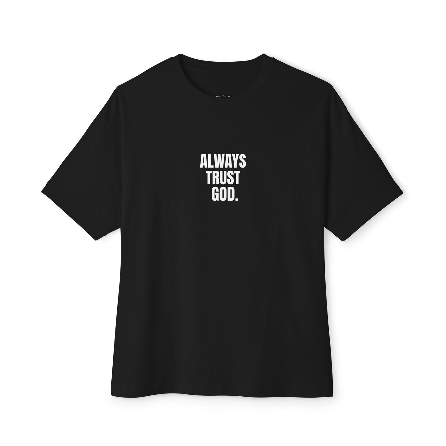 Miracle Crafted Oversized Tee - Always Trust God