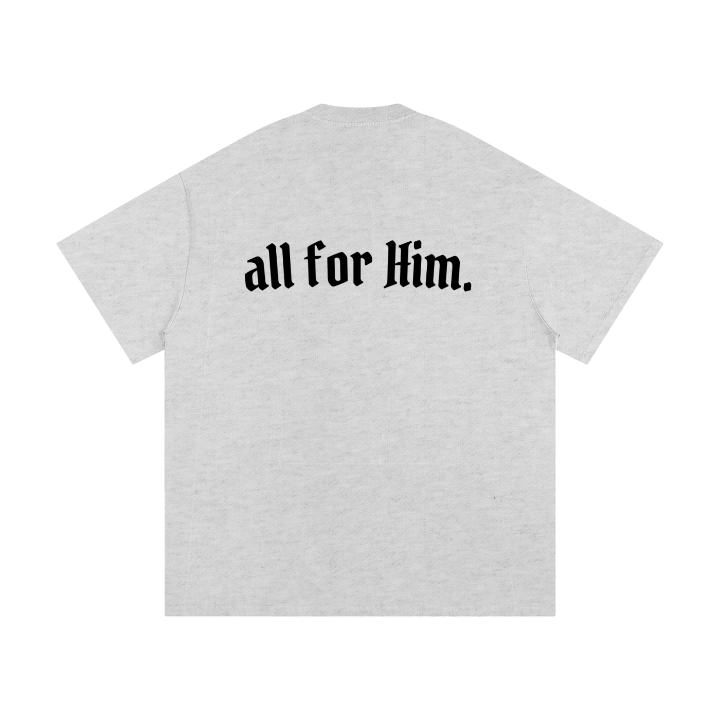 "All For Him" Oversized Heavyweight Tee — Light