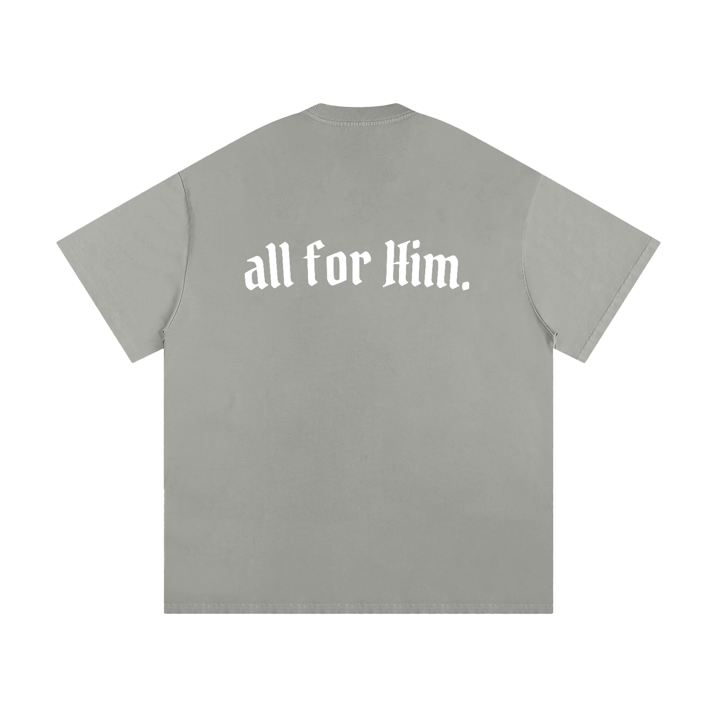 "All For Him" Oversized Heavyweight Tee — Dark