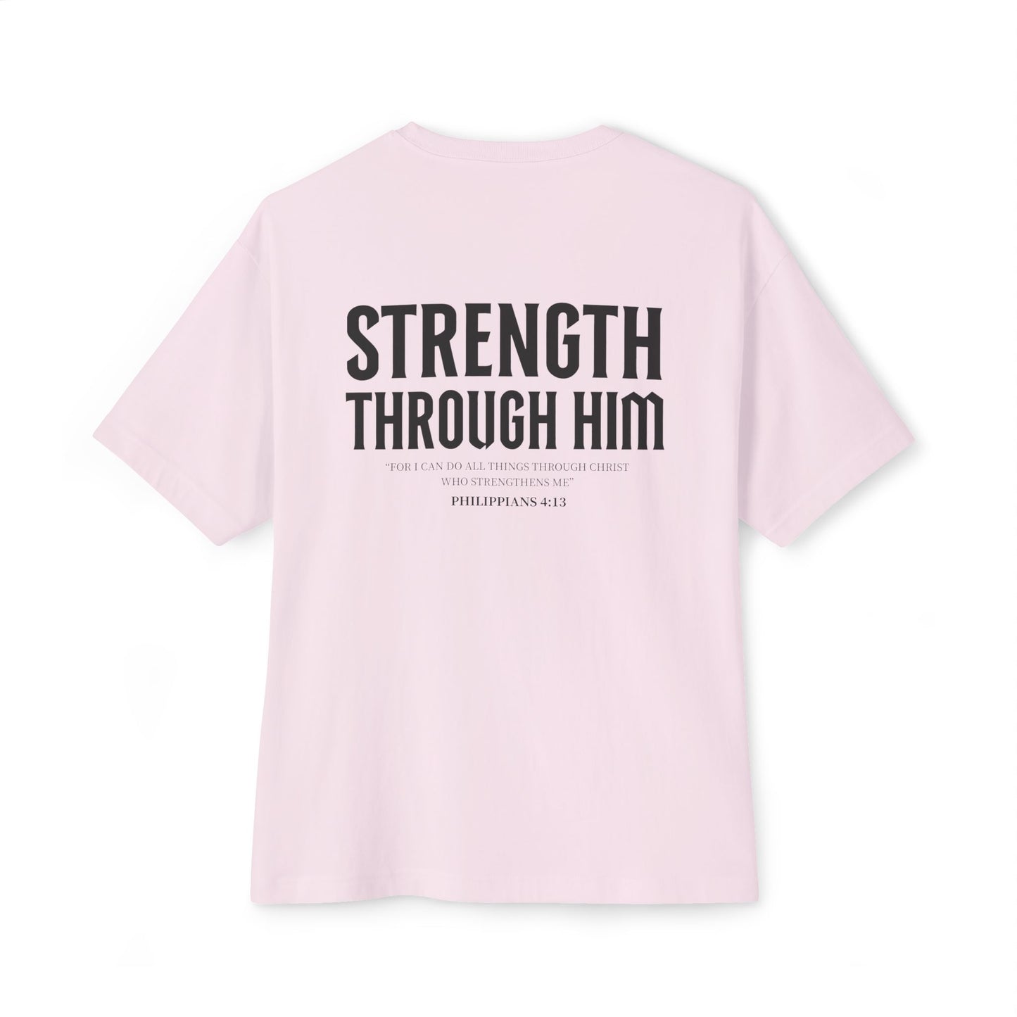 Miracle Crafted Oversized Tee - "Strength Through Him" Philippians 4:13