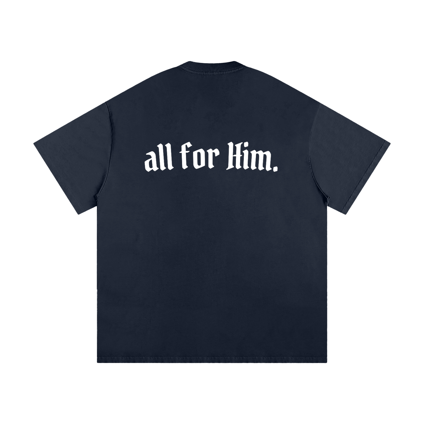 "All For Him" Oversized Heavyweight Tee — Dark