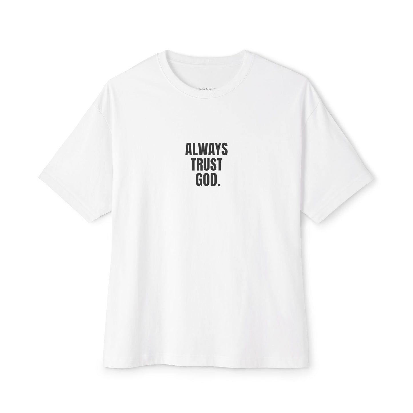 Miracle Crafted Oversized Tee - Always Trust God